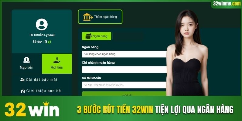 3 bước rút tiền 32WIN tiện lợi qua ngân hàng