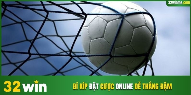 Bí kíp đặt cược online dễ thắng đậm