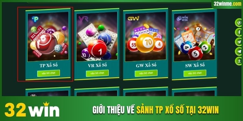 Giới thiệu về sảnh TP Xổ Số tại 32WIN