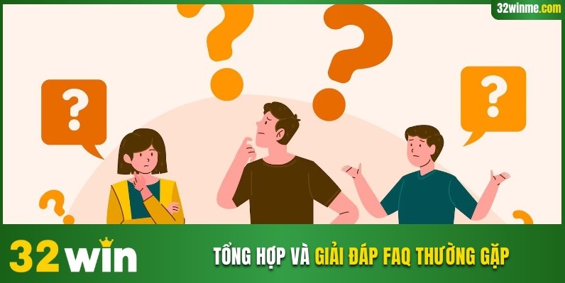 Tổng hợp và giải đáp FAQ thường gặp